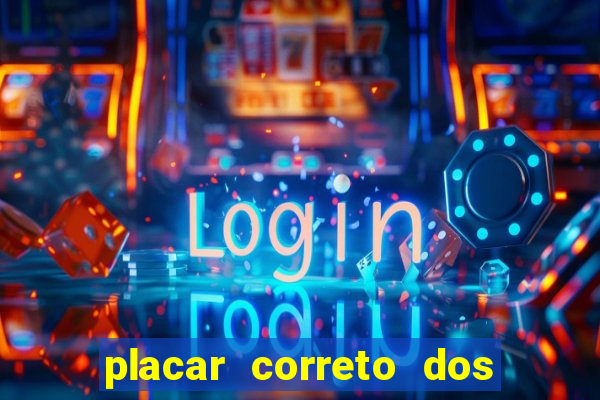 placar correto dos jogos de hoje